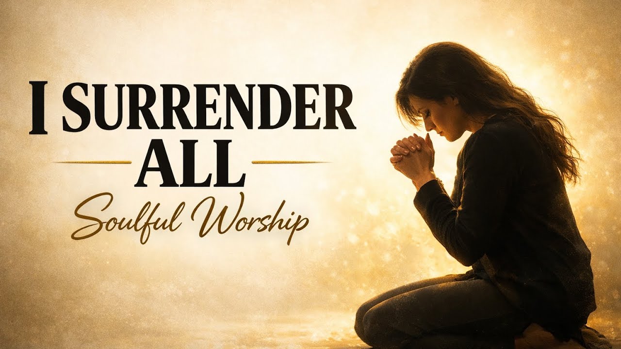 A Gentle Worship Moment for Surrender and Healing #isurrenderall 