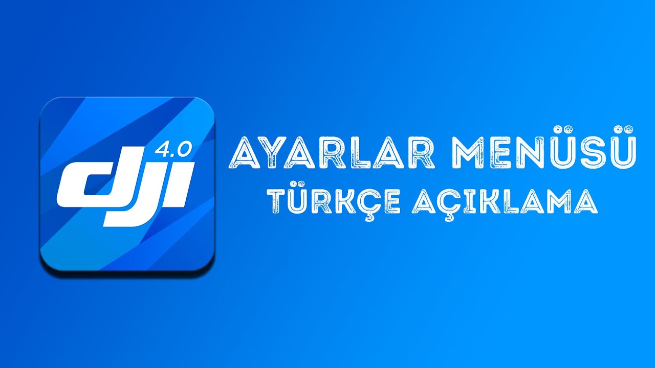 DJI GO4 AYARLARI TÜRKÇE ANLATIM