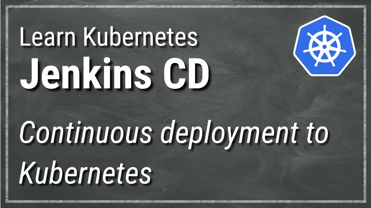 [ Kube 25 Discussion 2 ] Deploying to Kubernetes cluster using Jenkins