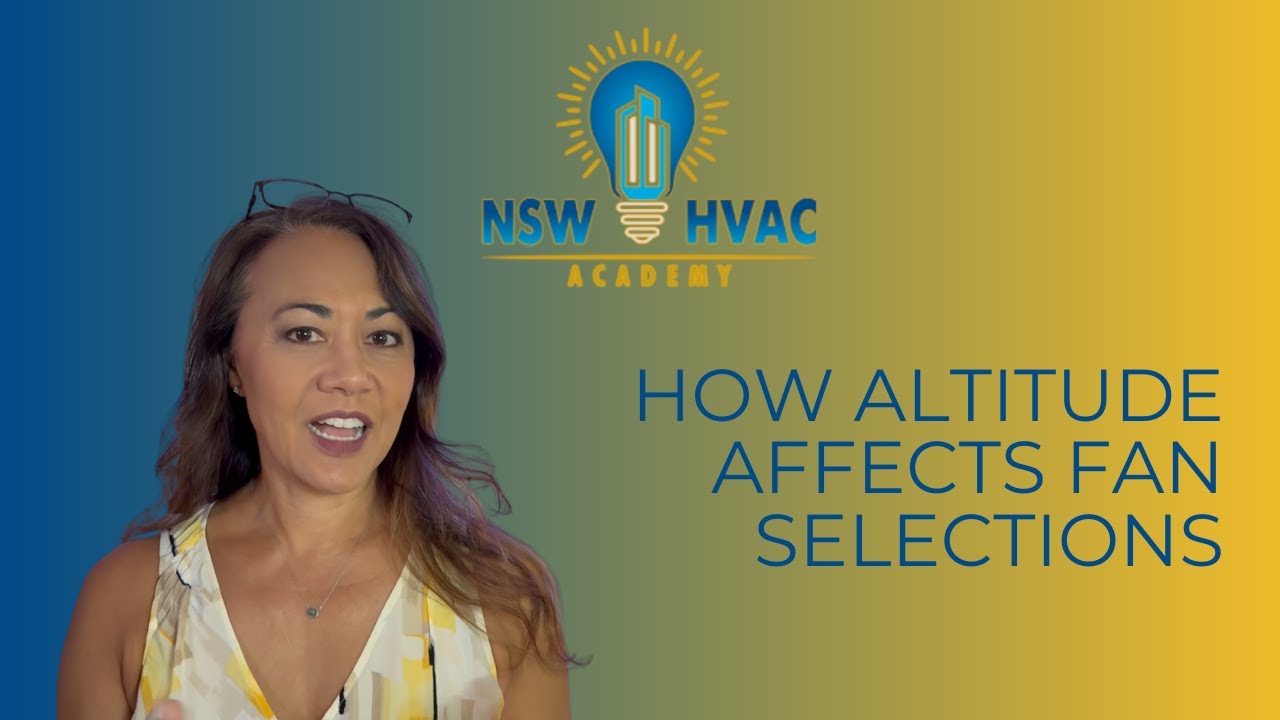 NSW HVAC Academy -Selecting Fans at Higher Altitudes