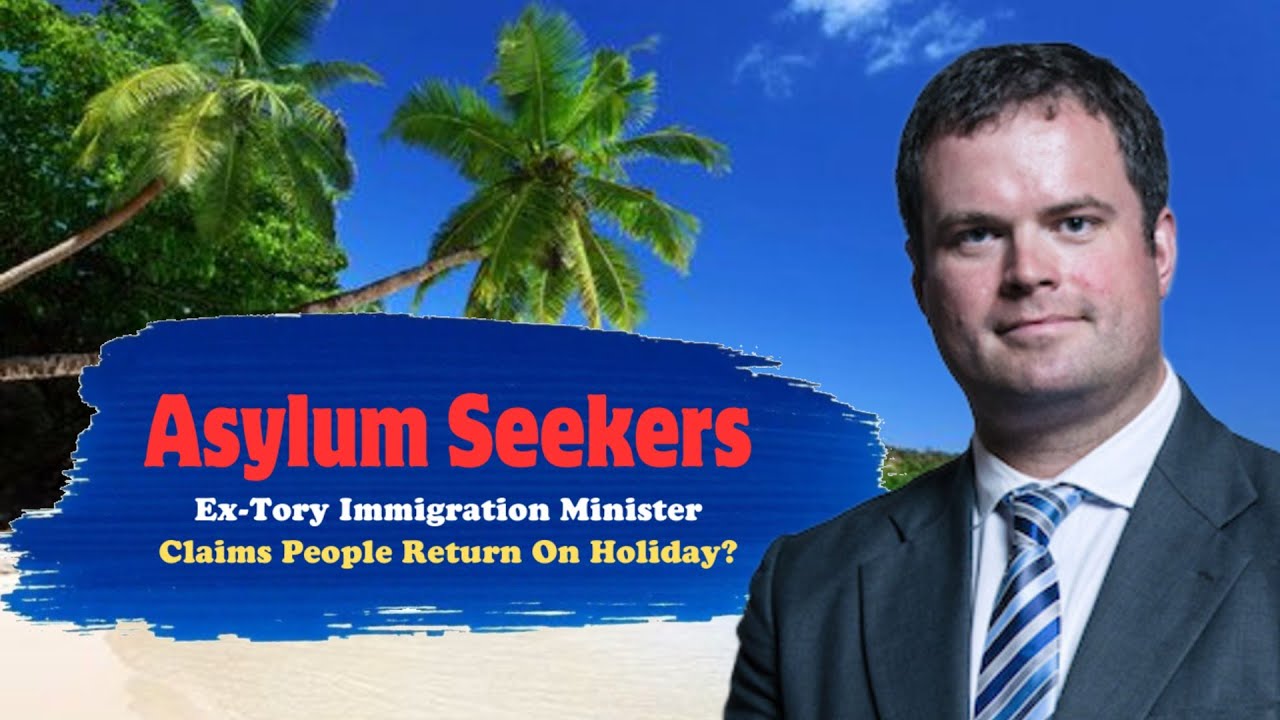 Ex Immigration Minister Talks Nonsense About Asylum Seekers Going On Holiday!