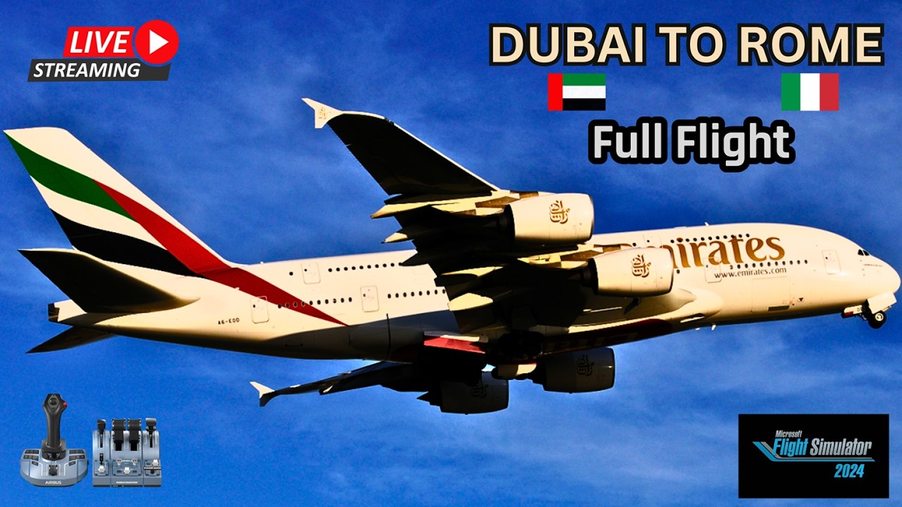 LIVE: Emirates A380-800 | Dubai 🇦🇪 to Rome 🇮🇹 | MSFS 2024 | Long-Haul Flight