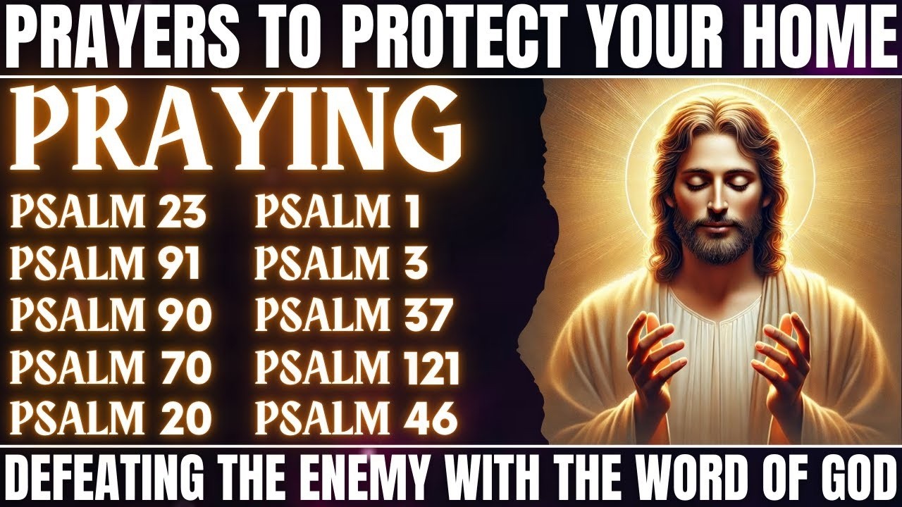 PRAYERS TO PROTECT YOUR HOME - Defeating the Enemy with the Word of God