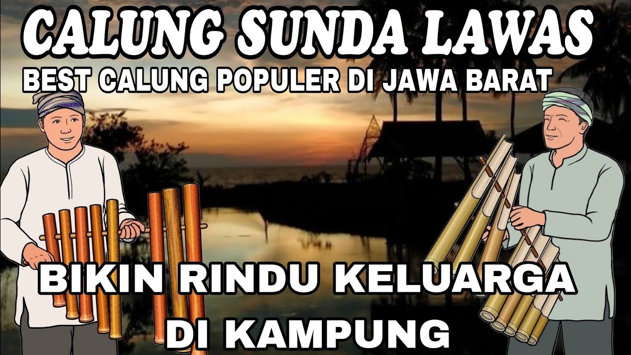 CALUNG SUNDA LAWAS || BEST CALUNG POPULER DI JAWA BARAT || BIKIN RINDU KELUARGA DI KAMPUNG 