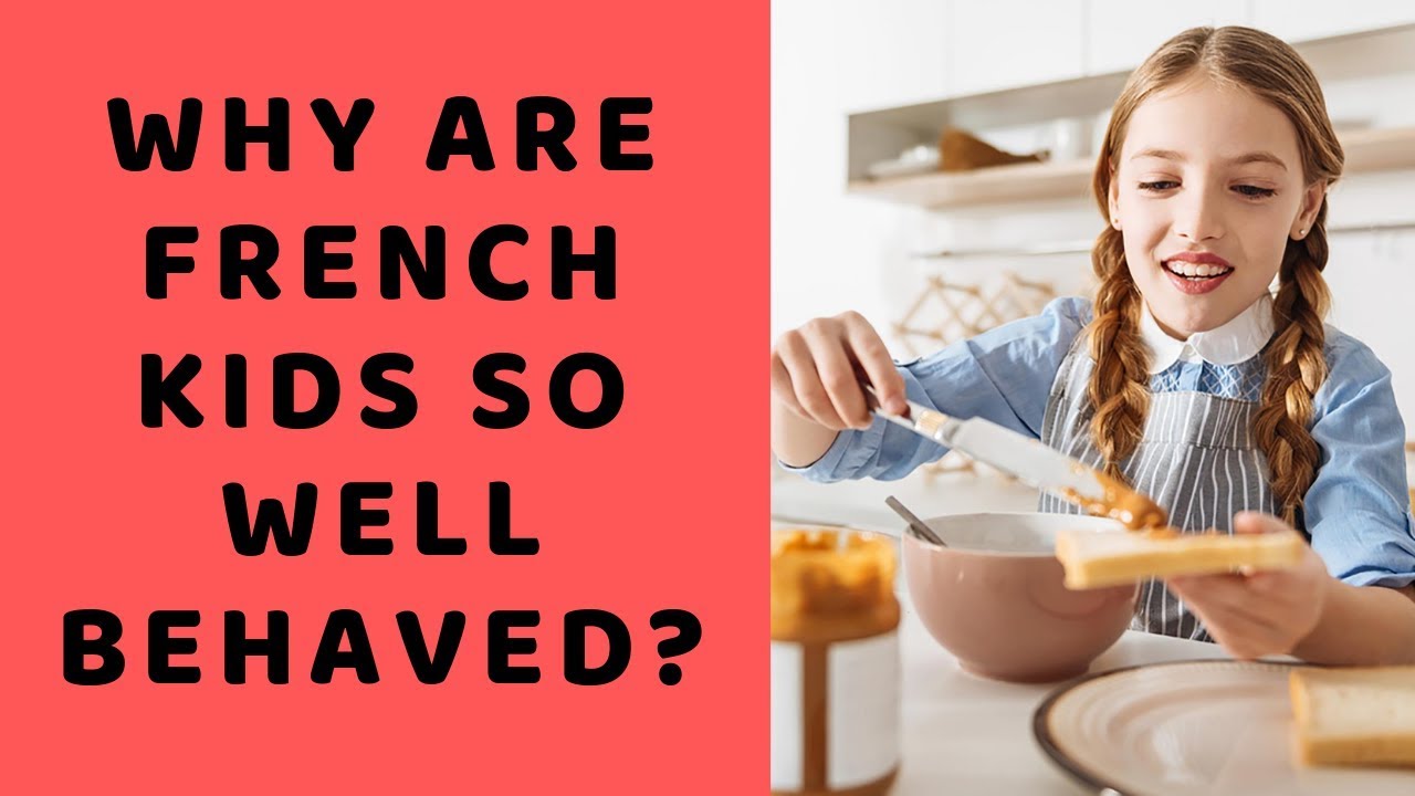 9 Ultimate Secrets Why French Kids Are So Well Behaved