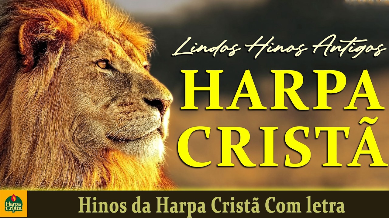Harpa Crista - Hinos da Harpa Cristã Com letra - Louvores da Harpa Cristã Completo