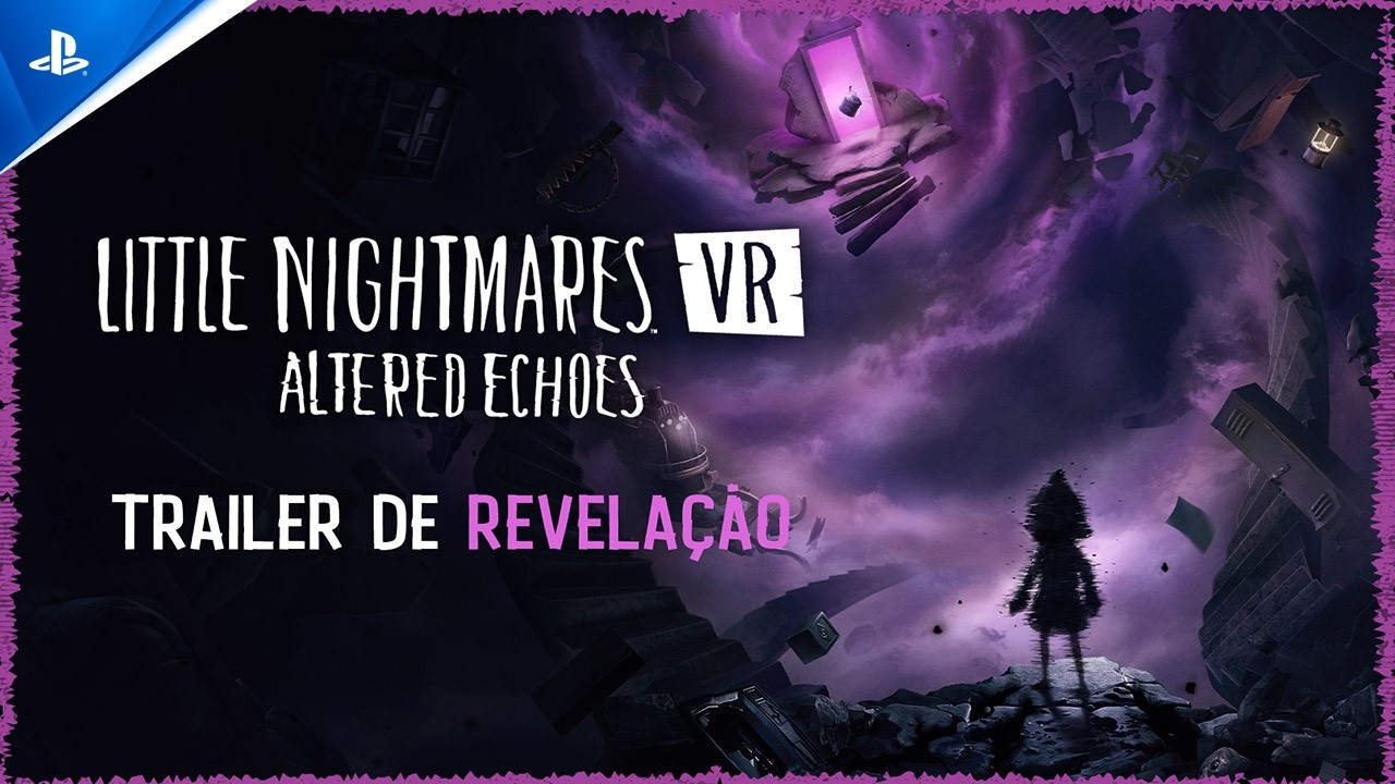 Little Nightmares VR: Altered Echoes - Trailer de Revela&ccedil;&atilde;o | PSVR2