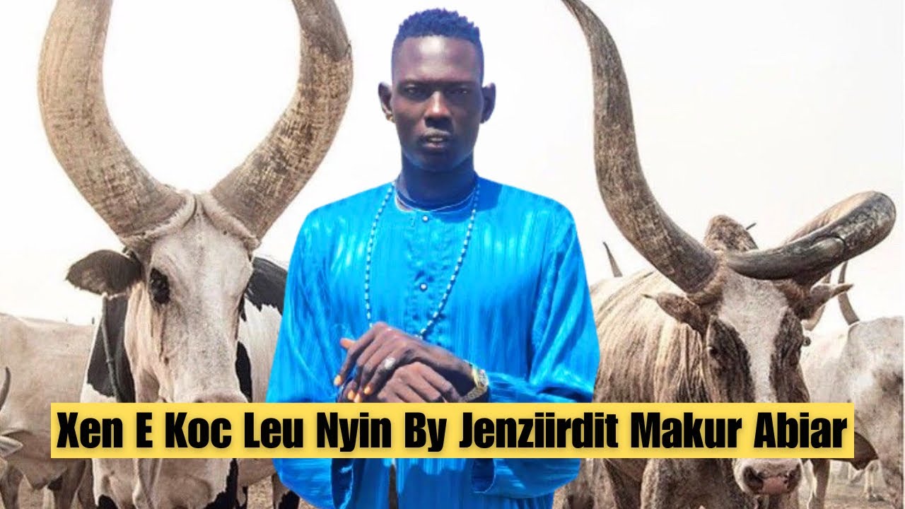 New Classic Dergel Hit Song Xen E Koc Leu Nyin By Jenziirdit Makur Abiar