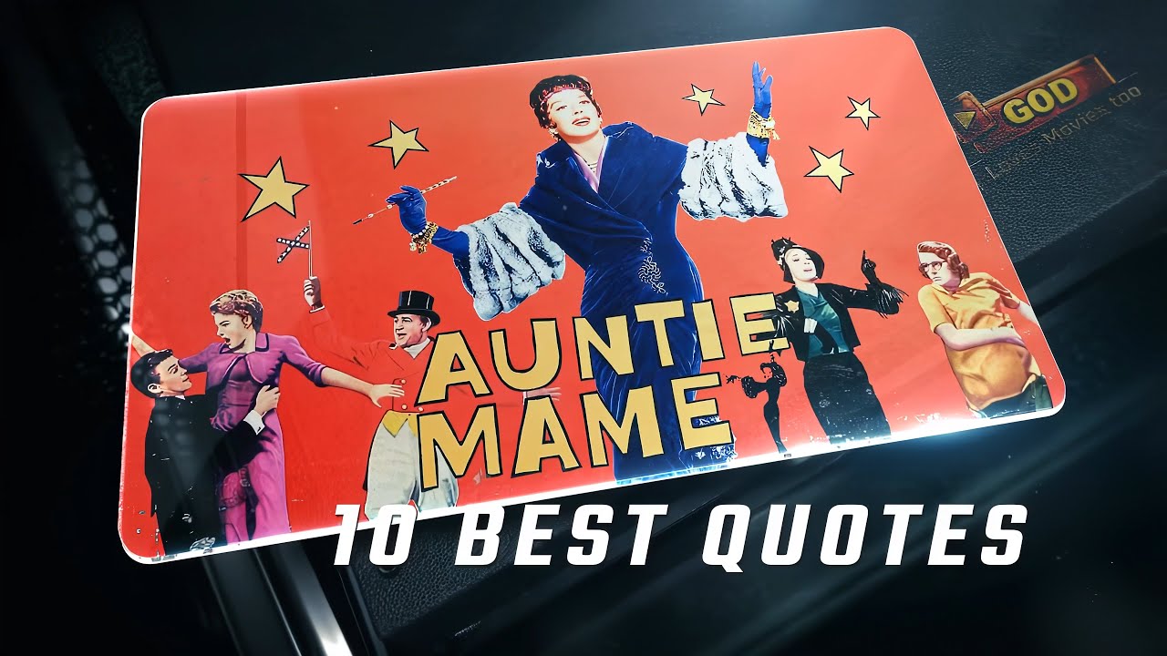 Auntie Mame 1958 | 10 Best Quotes