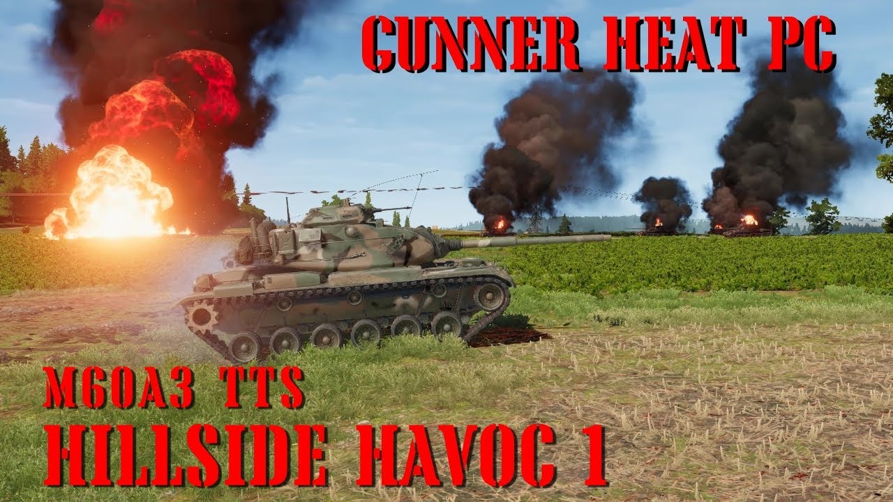 HILLSIDE HAVOC PART 1 - M60A3 TTS GAMEPLAY - Gunner Heat PC