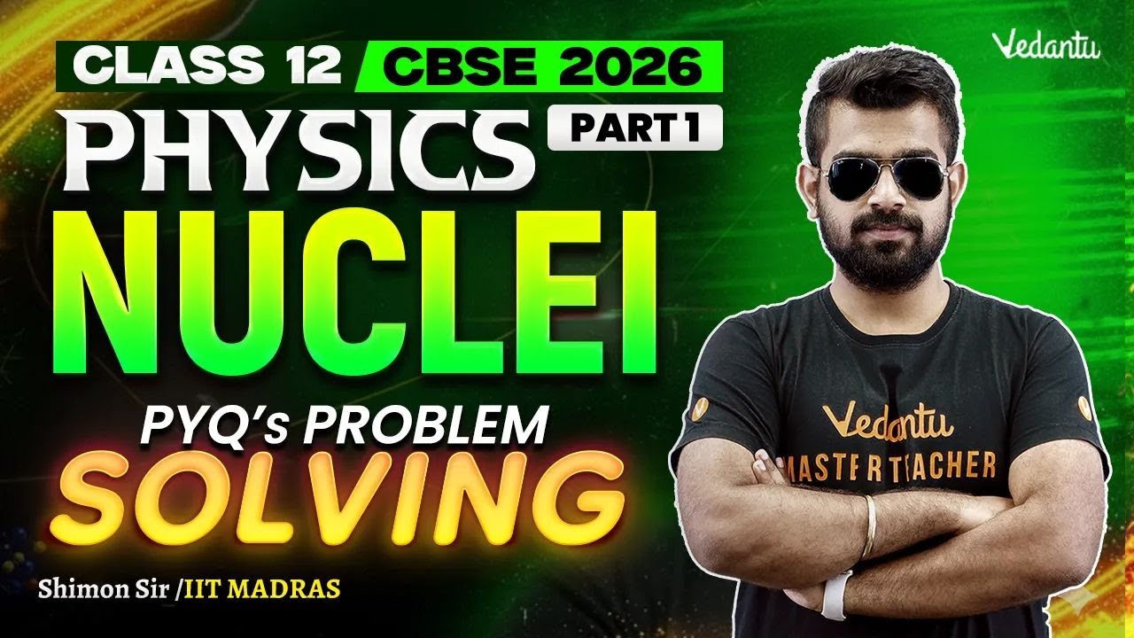 Nuclei PYQ Problem Solving | Class 12 Physics CBSE 2026 | Shimon Sir
