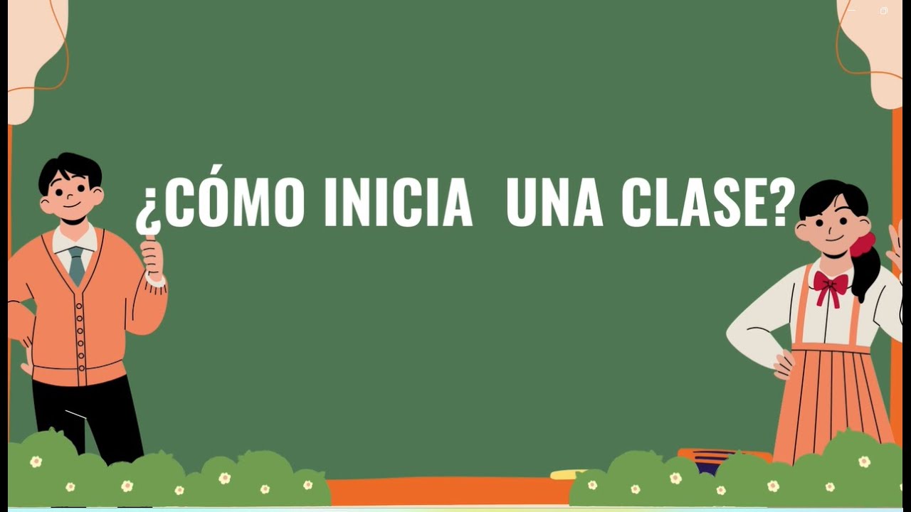 #1/3 ¿CÓMO INICIA UNA CLASE? PRIMER MOMENTO DEL PROCESO /ENSEÑANZA APRENDIZAJE.