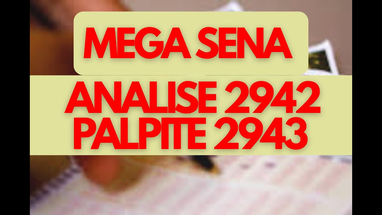 MEGA-SENA 2942 ANALISADA! Palpite Forte e Estrat&eacute;gico para o Concurso 2943