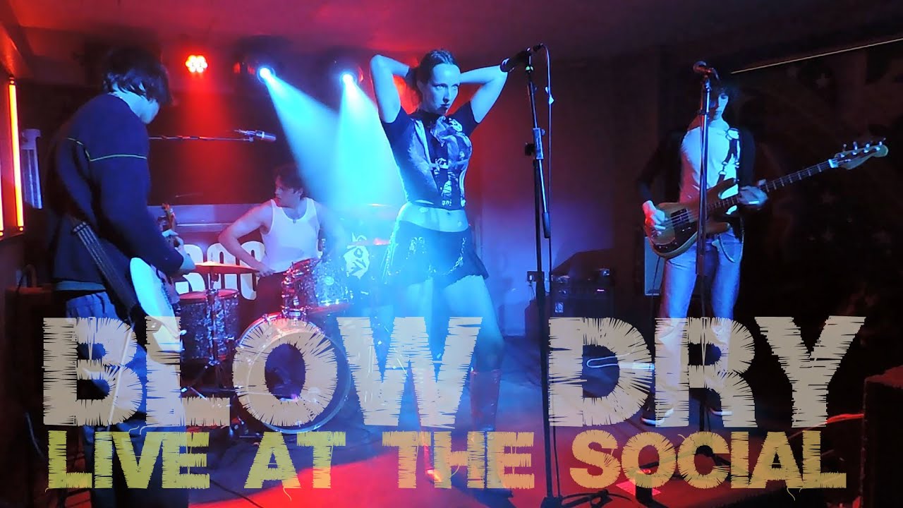 Blow Dry @ The Social 18/10/24