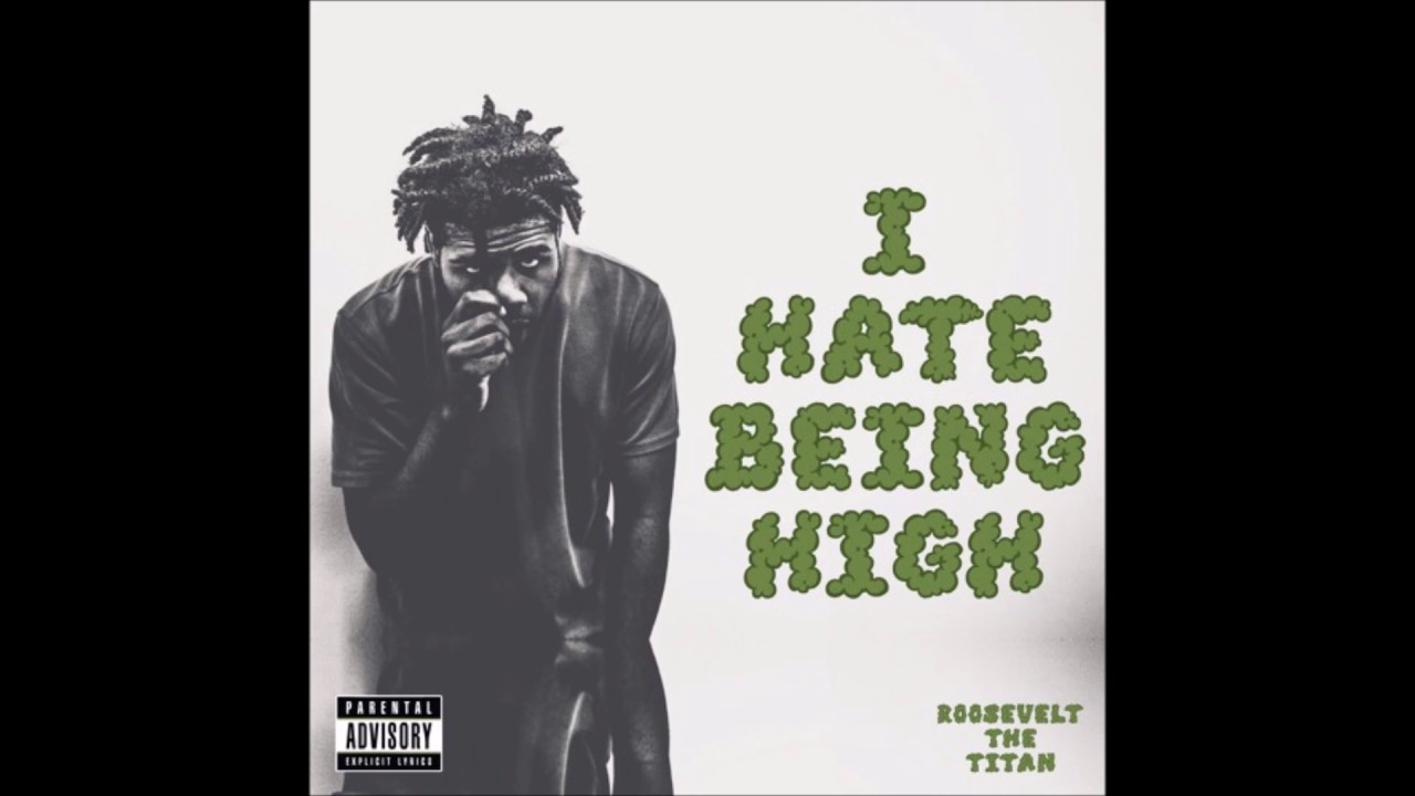 Roosevelt The Titan - I Hate Being High (Full Album)