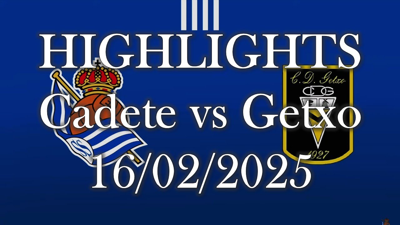 HIGHLIGHTS | Real Sociedad Cadete vs CD Getxo sub16 | Liga Vasca Cadete J20 (16/02/2025)
