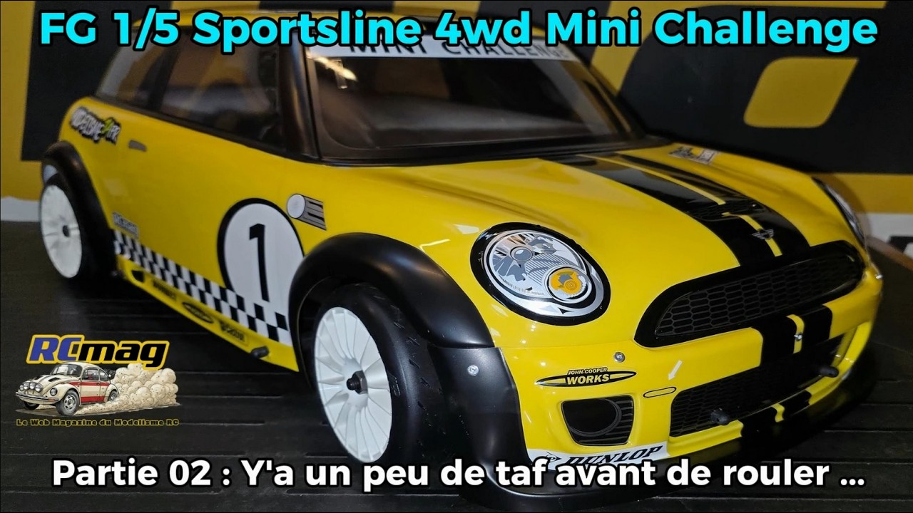 FG 1/5 4wd Sportsline Mini Cooper Challenge thermique 26cc. Partie 02 avec la suite de la d&eacute;couverte