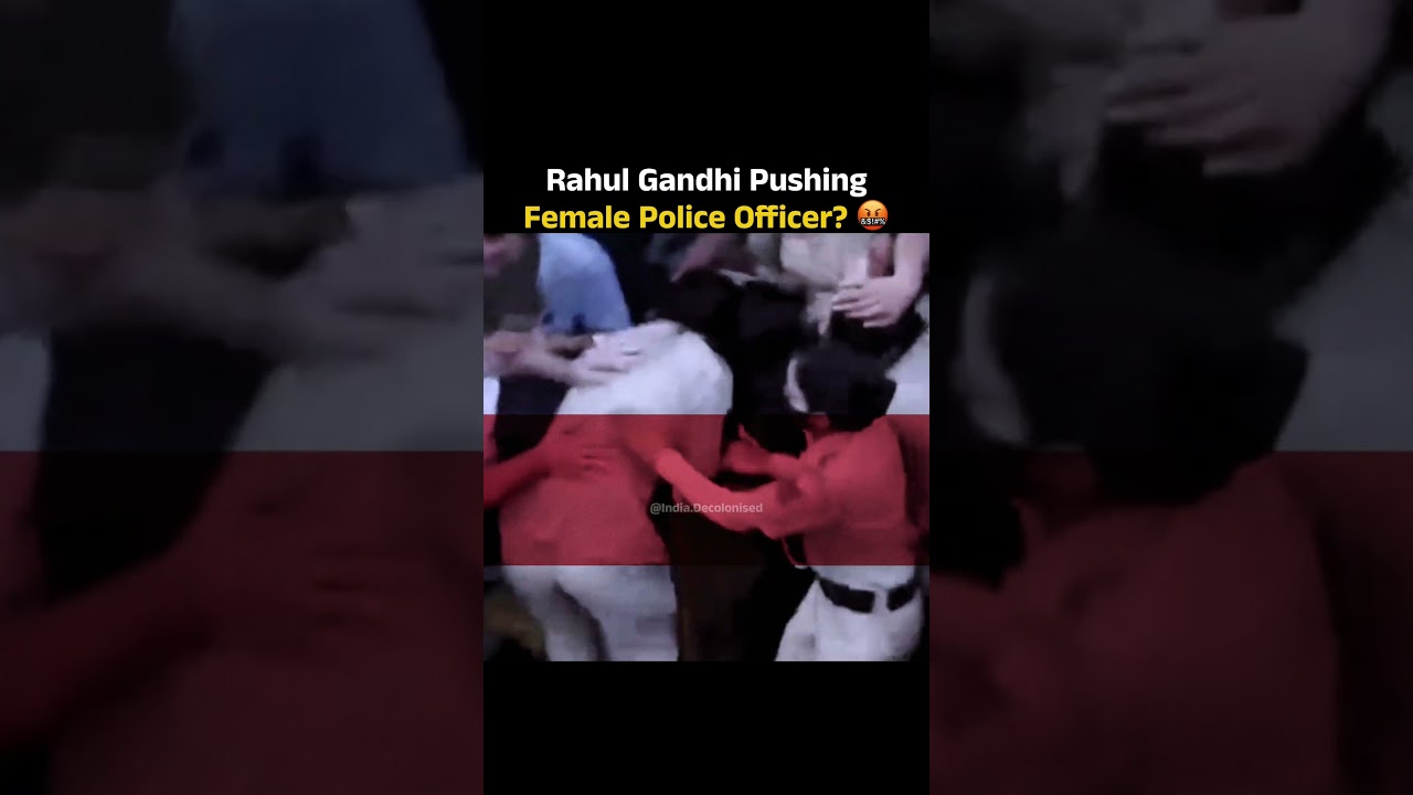 Watch how Rahul Gandhi is misbehaving with a female police officer.
