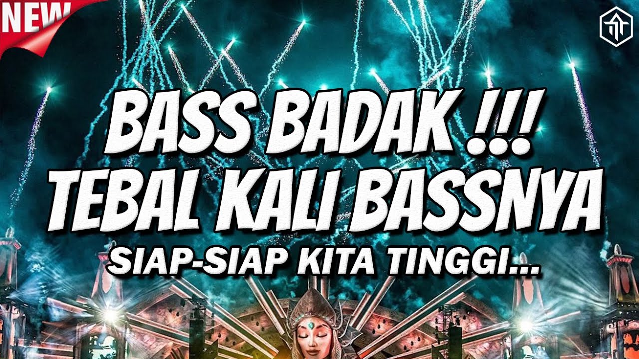BASS BADAK !! TEBAL BASSNYA !!! DJ FULL BASS TERBARU 2025