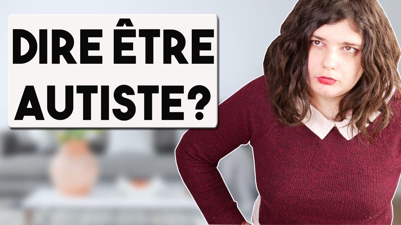 COMMENT ANNONCER SON AUTISME ?