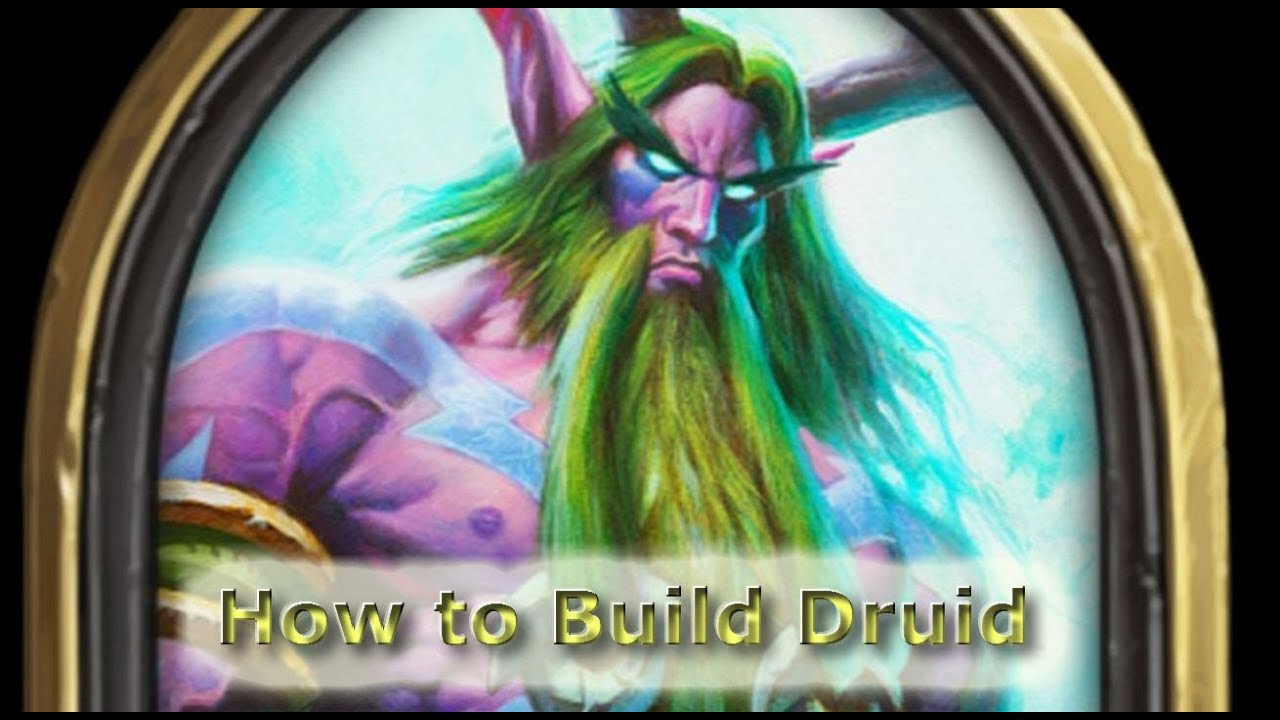 How to Build a Druid Deck Indepth