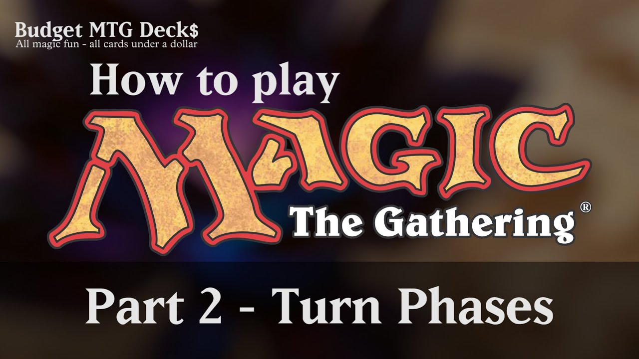 Tutorial &ndash; How to play Magic: The Gathering &ndash; Part 2: Turn Phases