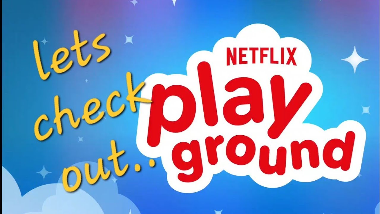Netflix playground? Safe app for kids!?