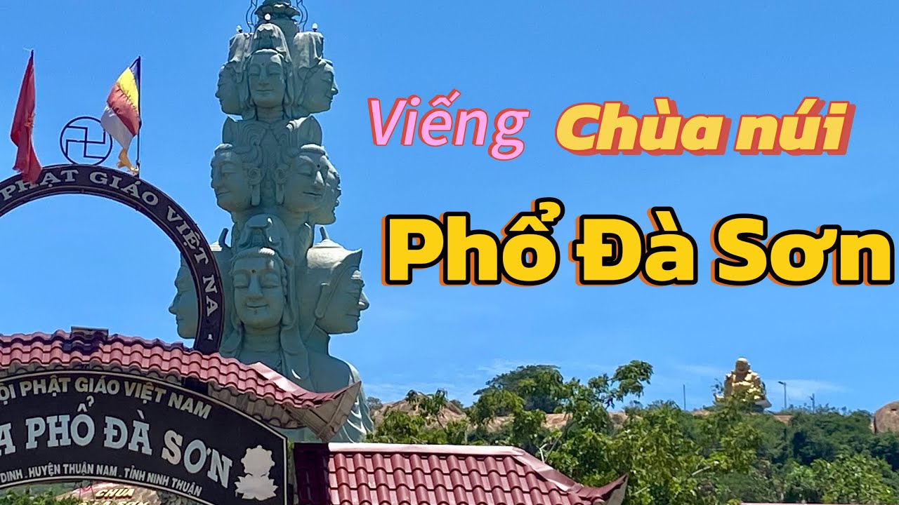 Viếng chùa núi Phổ Đà Sơn . Ngôi chùa độc đáo nhất Ninh thuận