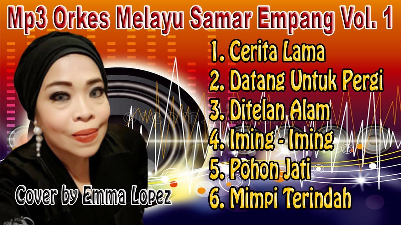 Mp3 Orkes Melayu Samar Empang Cover by Emma Lopez Vol. 1