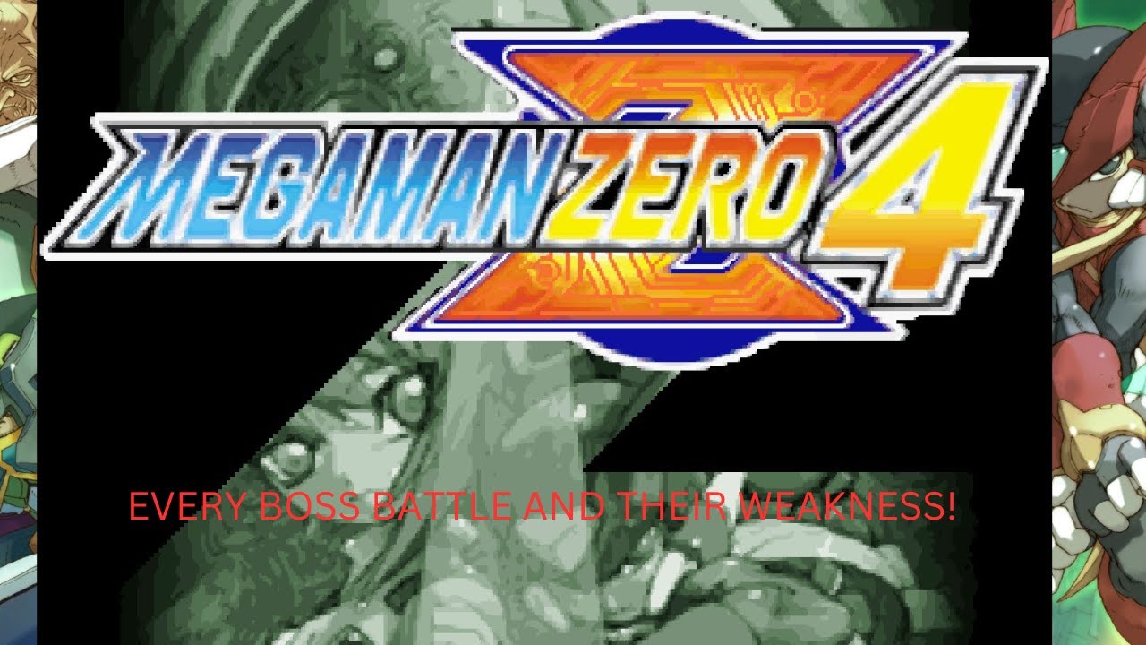 MEGAMAN ZERO 4 EVERY BOSS BATTLE AND THEIR WEAKNESSES