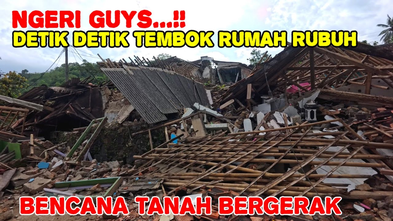 DETIK DETIK TEMBOK RUMAH RUBUH DAMPAK PERGERAKAN TANAH