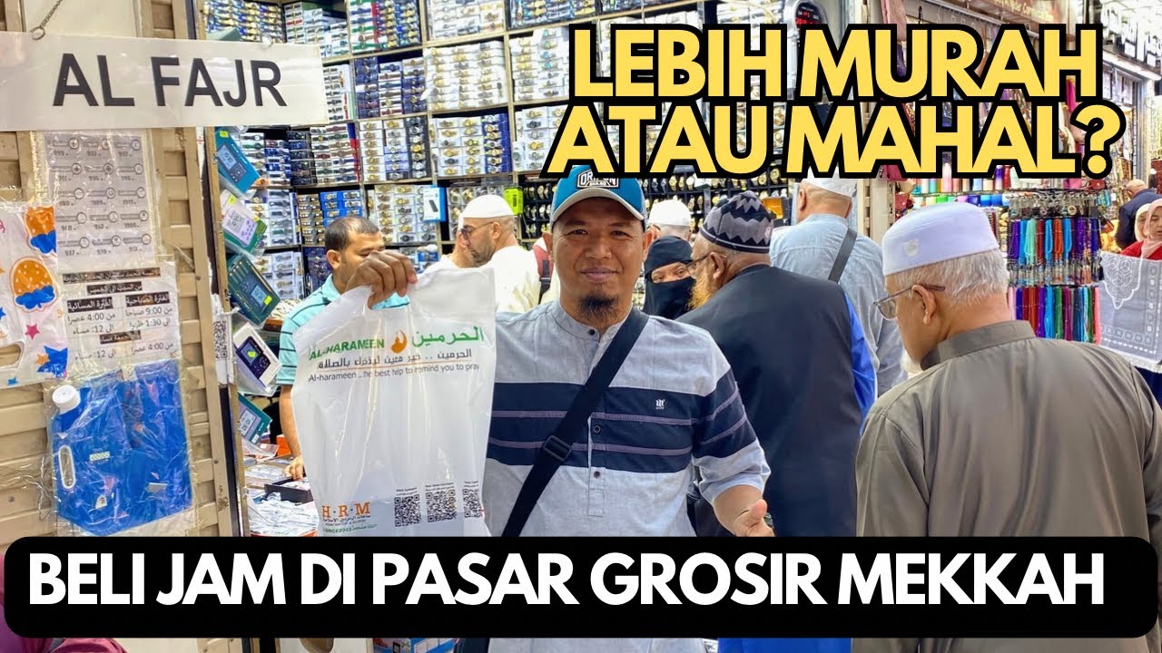 Beli Jam Tangan di Pasar Grosir Kakiyah Makkah