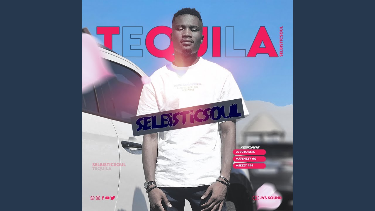 TEQUILA (feat. Luvuyo SMA, Mseezy449 & Mayenzzy NG)