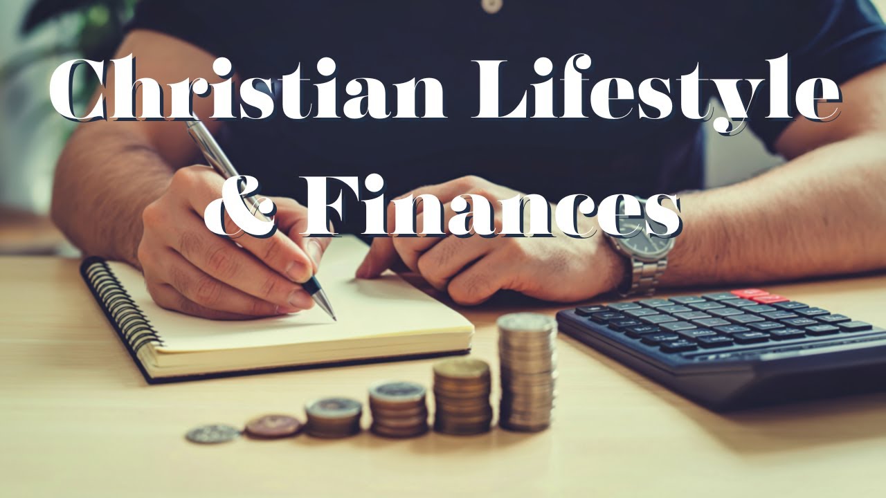Christian Lifestyle & Finances Lesson 1