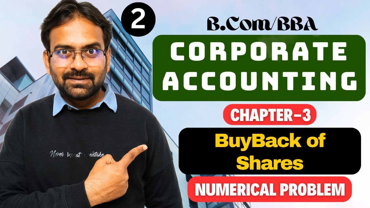 Buyback of Shares Part-2 | Numerical Problem | Bcom/BBA | Corporate Accounting | Chapter-3
