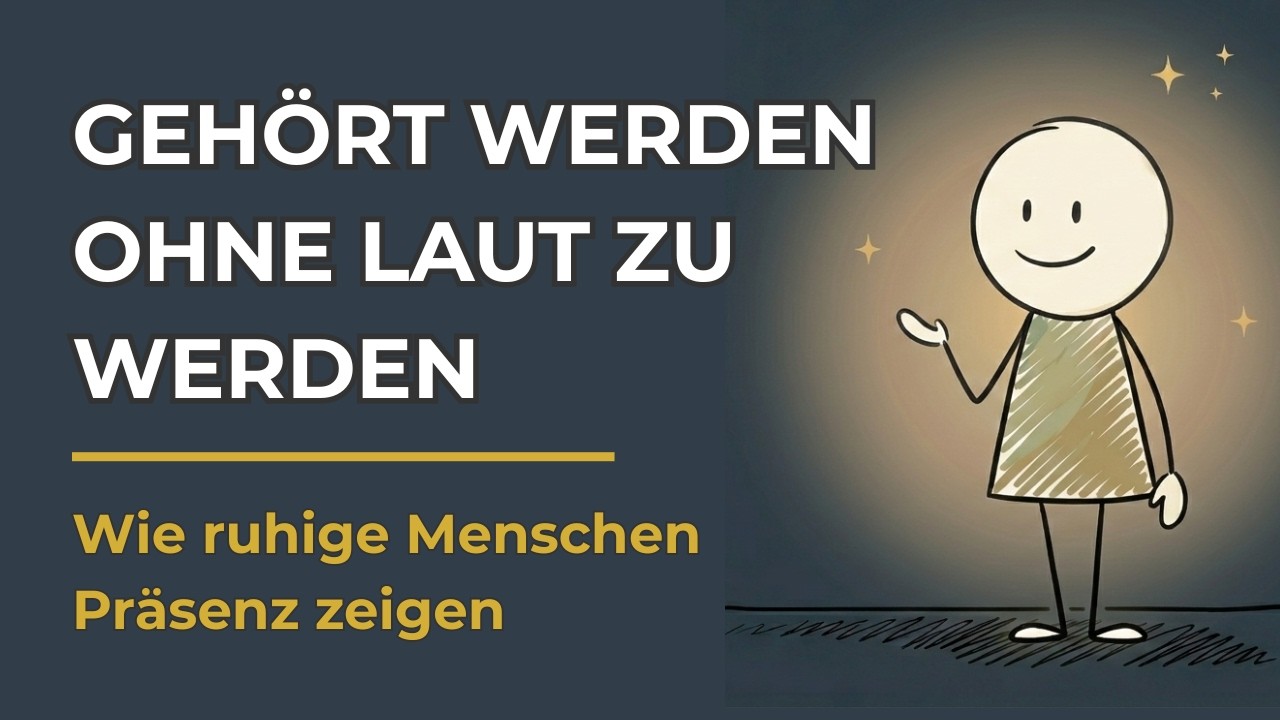 Gehört werden ohne laut zu werden – Wie ruhige Menschen Präsenz zeigen