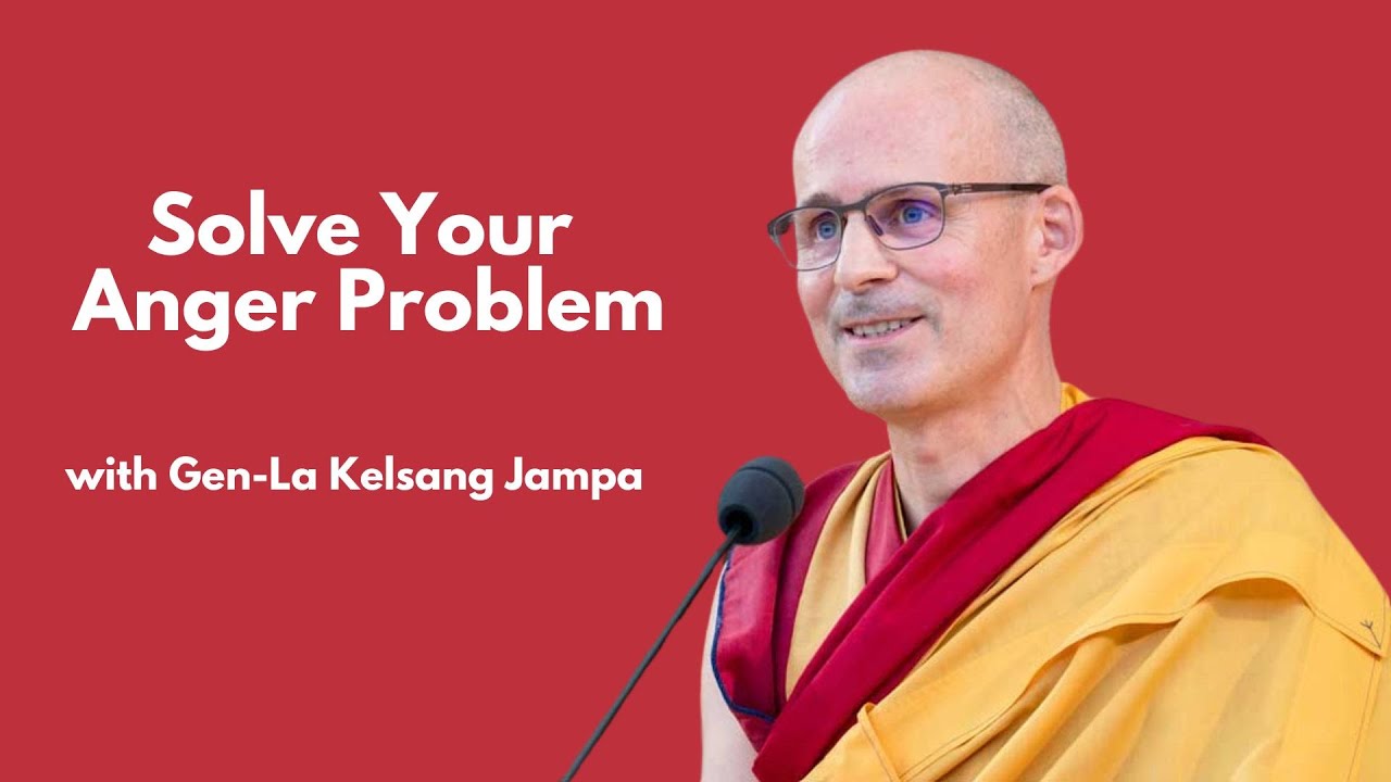 Solve Your Anger Problem P2 Gen la Kelsang Jampa