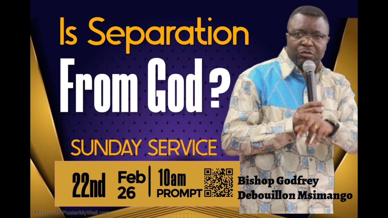 Is Separation from God?I Bishop Godfrey Msimango ||Sunday, Feb 22, 2026