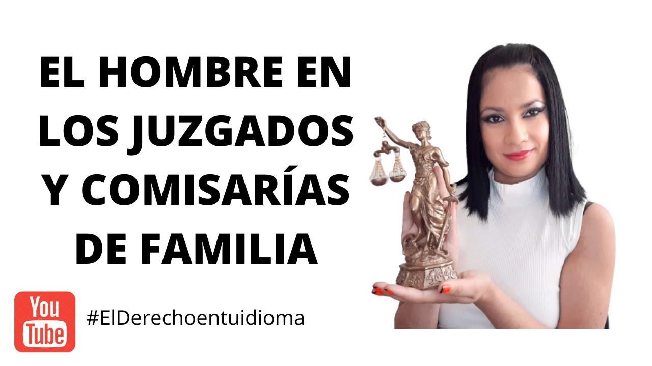EL HOMBRE EN LOS JUZGADOS Y COMISARÍAS DE FAMILIA