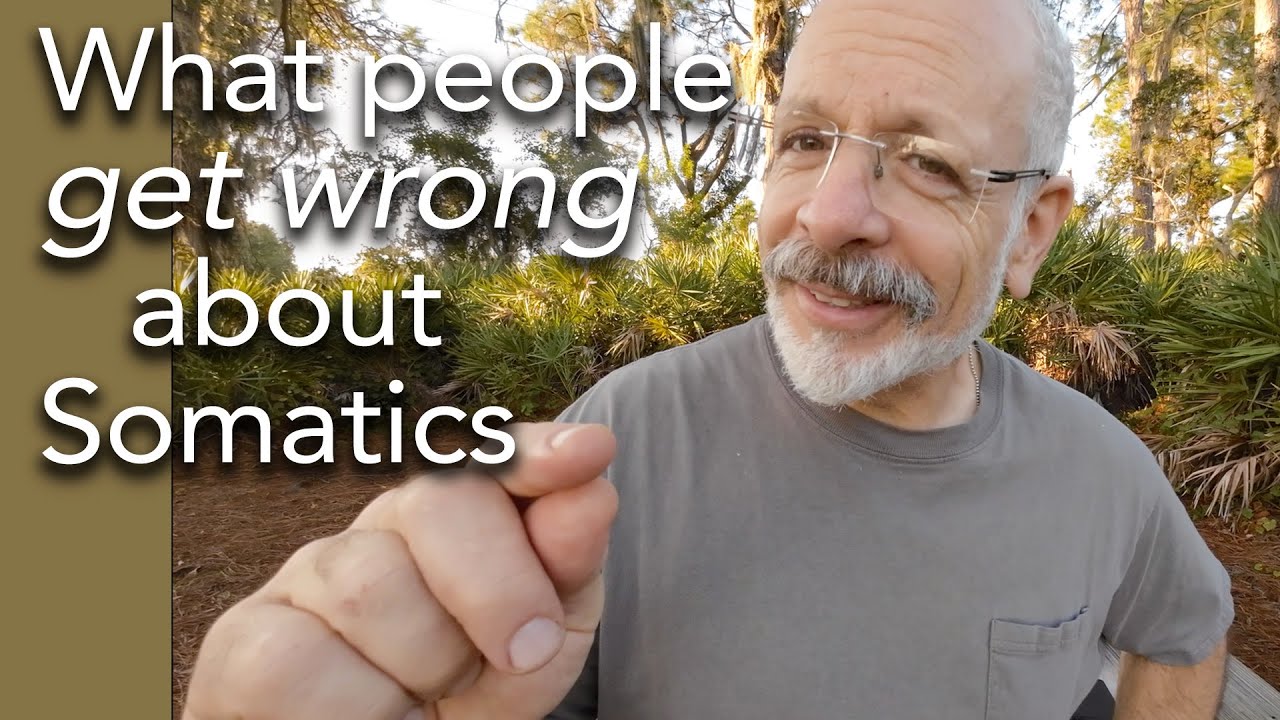 The biggest mistake people make with Somatics