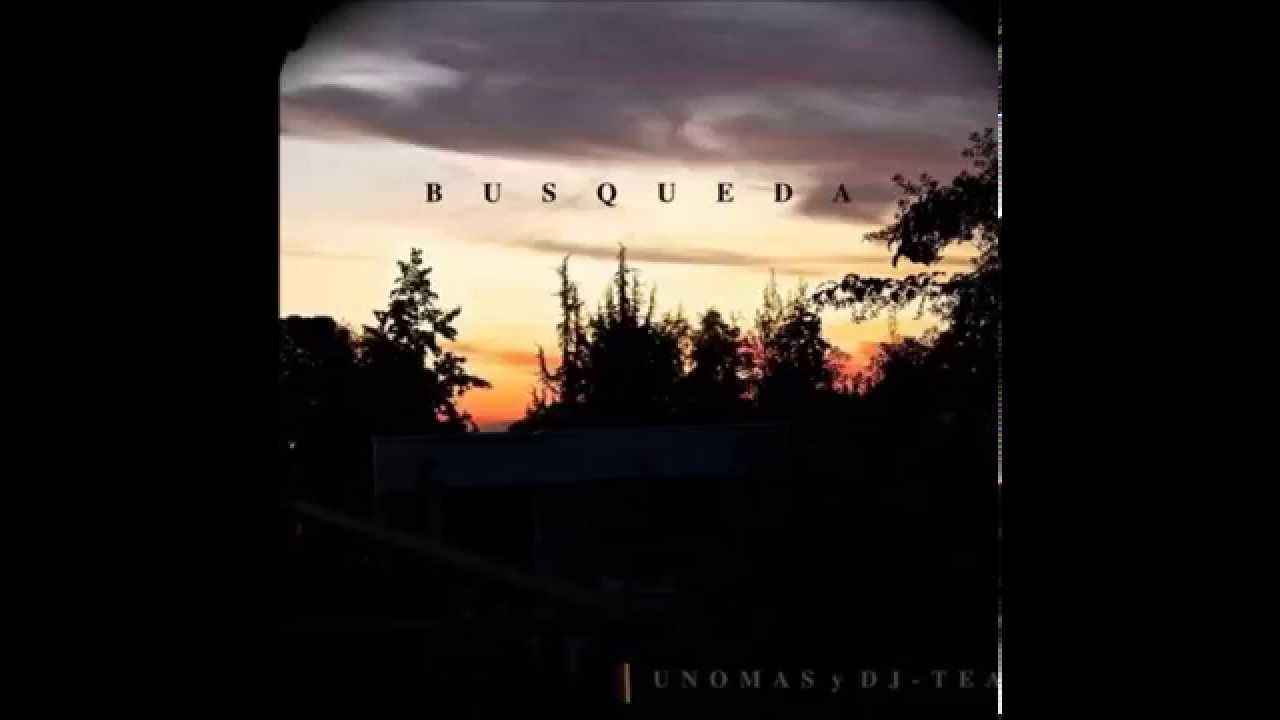 UnoMas & Dj Teaz - La Busqueda (2013) | Álbum Completo