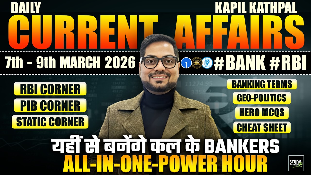 7th-9th March 2026 Current Affairs Today | Bank Exams 2026 Current Affairs | Kapil Kathpal