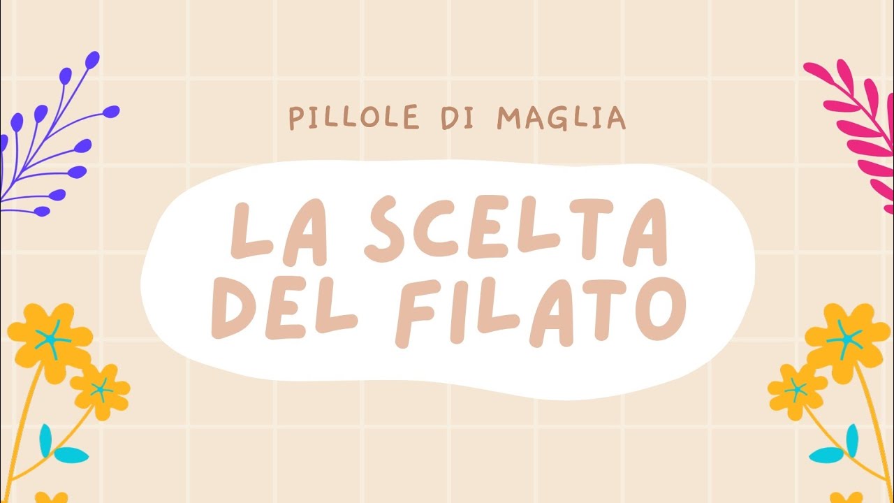 Pillola n.1: La scelta del filato.