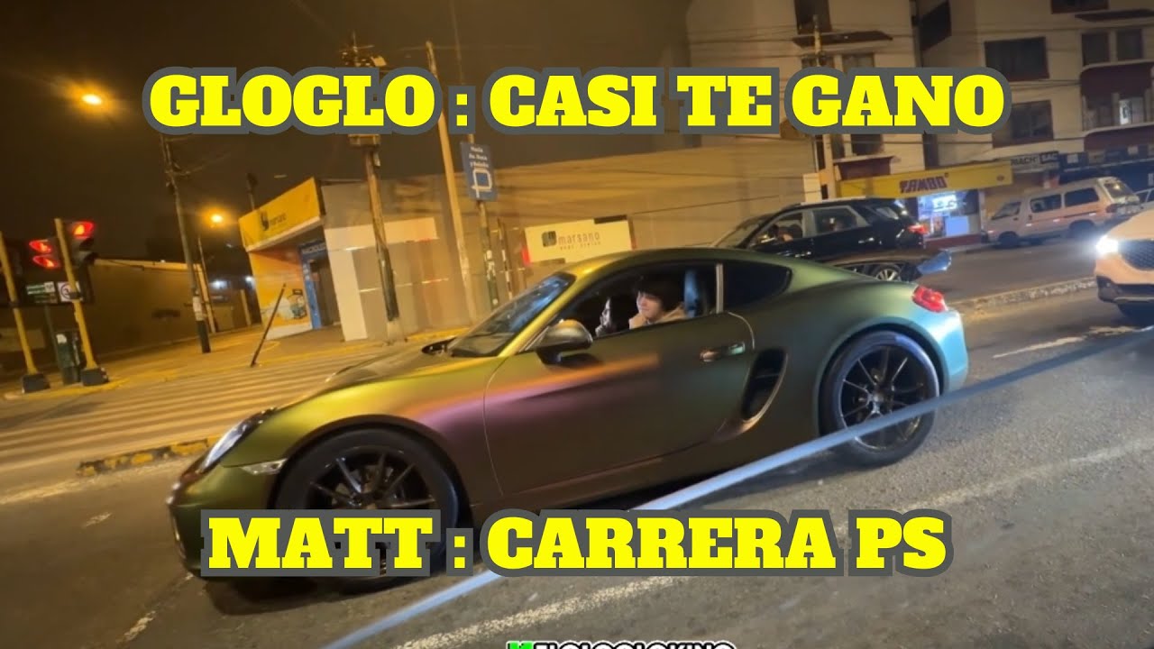 GLOGLO LE HACE UNA CARRERA A MATT CON SU DEPORTIVO