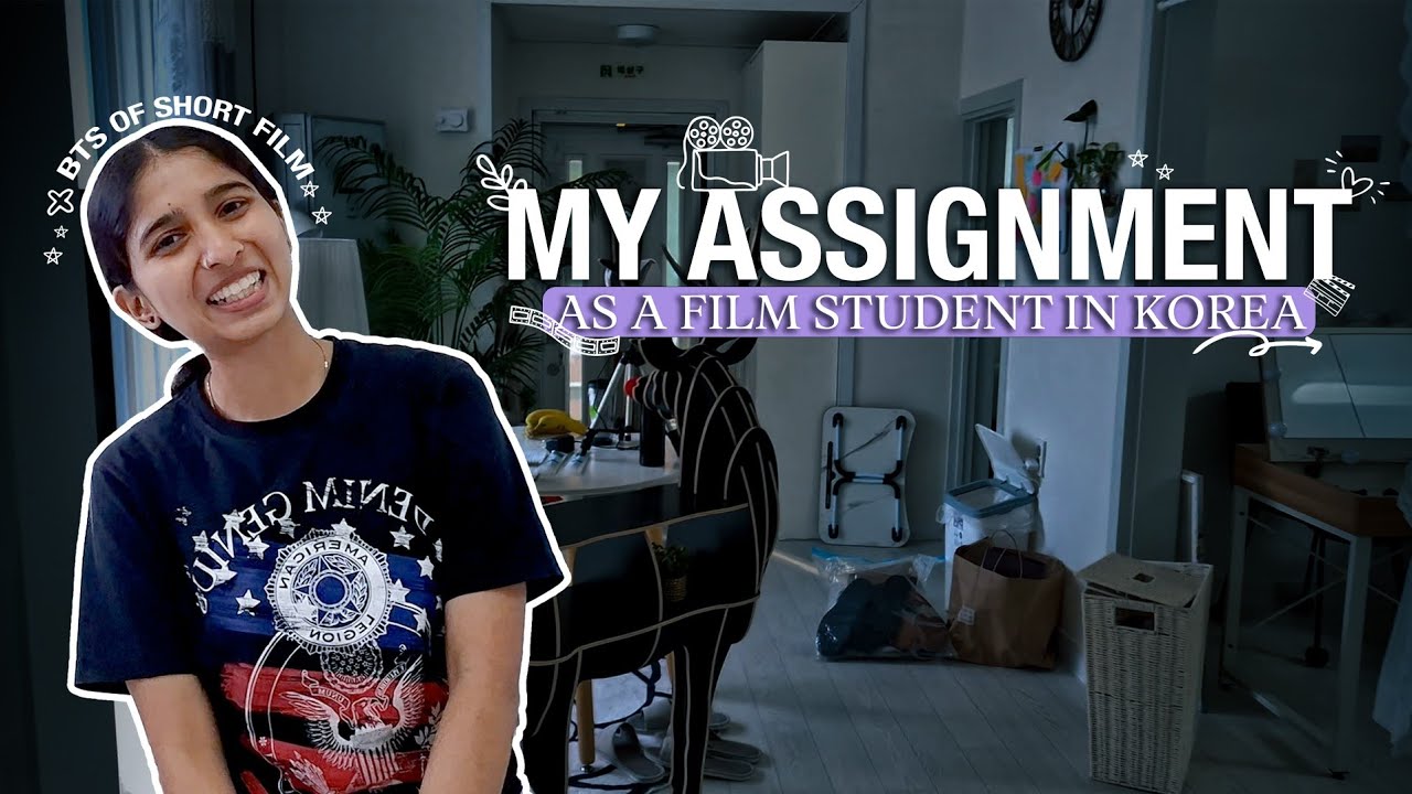 Film Studies Assignment | Film Student in Korea | Dongseo University, Busan | Indian 🇮🇳 GKS Scholar
