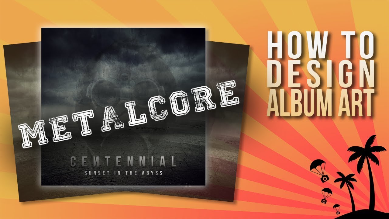How To Design Album Art [Metalcore/Metal]