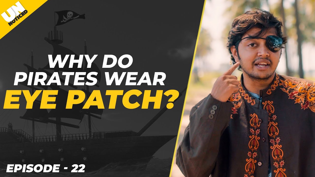 Why do Pirates wear Eye Patch? | Unnoticed #22 | Tamil | LMES