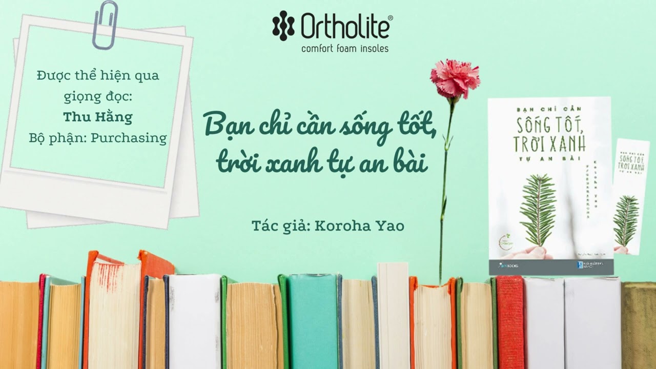 Thu Hằng - Purchasing - BẠN CHỈ CẦN SỐNG TỐT TRỜI XANH TỰ AN BÀI