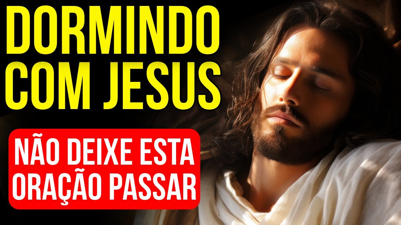 ORAÇÃO PARA DORMIR COM JESUS E ALCANÇAR A VITÓRIA