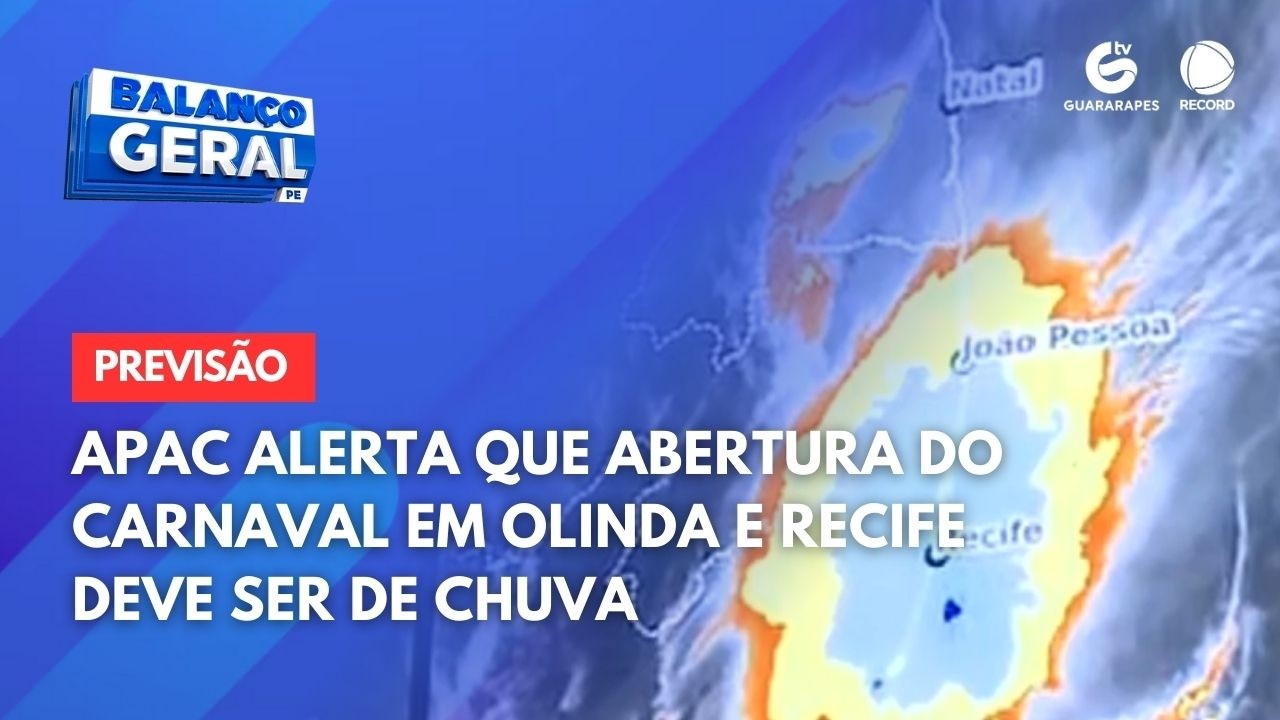 APAC alerta que abertura do carnaval em Olinda e Recife deve ser de chuva
